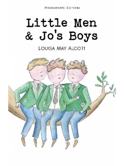 WORDSWORTH CLASSICS : Little Men & Jo's Boys
