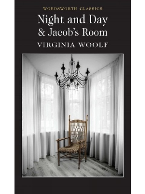WORDSWORTH CLASSICS : Night and Day / Jacob's Room