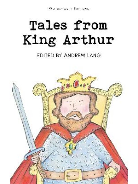 WORDSWORTH CLASSICS : Tales from King Arthur