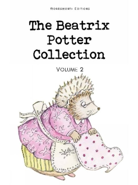 WORDSWORTH CLASSICS : The Beatrix Potter Collection Volume Two