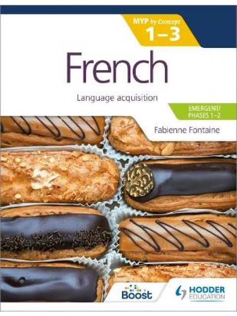 MYP BY CONCEPT 1-3: FRENCH LANGUAGE ACQUISITION EMERGENT/PHASES 1-2