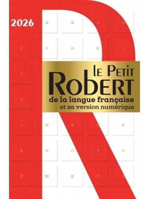 LE PETIT ROBERT DE LA LANGUE FRANCAISE ET SA VERSION NUMERIQUE - 2026