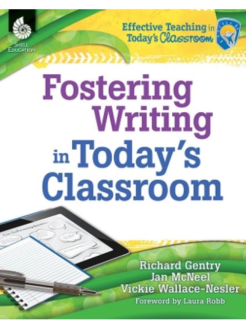 FOSTERING WRITING IN TODAYS CL