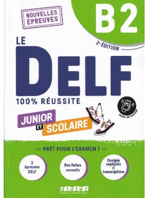 LE DELF JUNIOR ET SCOLAIRE 100% REUSSITE B2 (+DIDIERFLE.APP.)