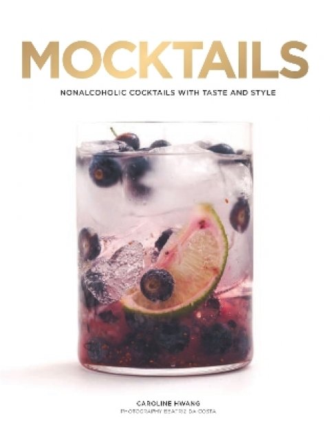 MOCKTAILS : NONALCOHOLIC COCKTAILS WITH TASTE AND STYLE HC