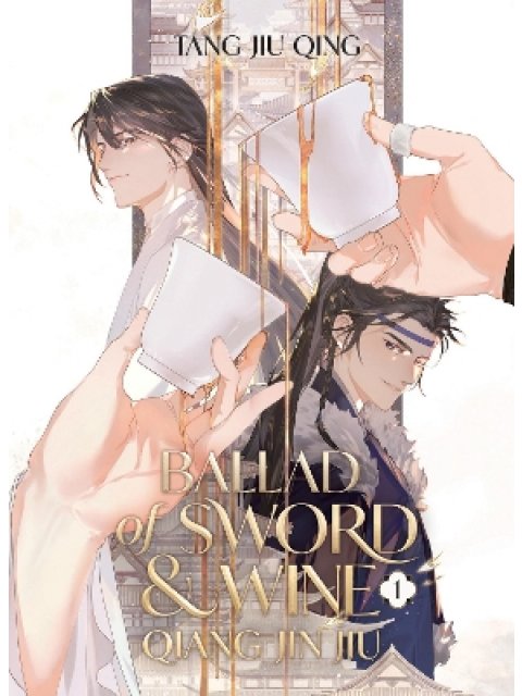 BALLAD OF SWORD AND WINE: QIANG JIN JIU (NOVEL) VOL. 1