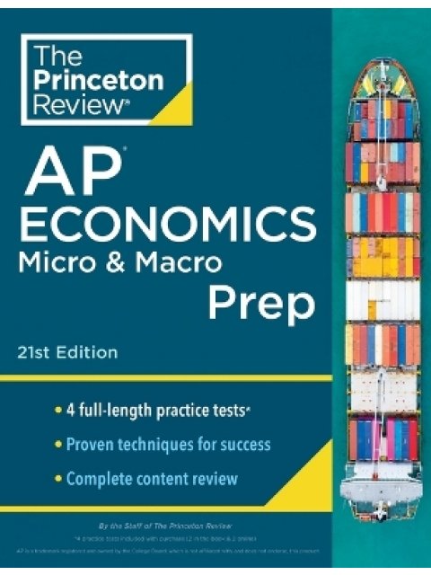 PRINCETON REVIEW AP ECONOMICS MICRO & MACRO PREP, 2024 : 4 PRACTICE TESTS + COMPLETE CONTENT REVIEW