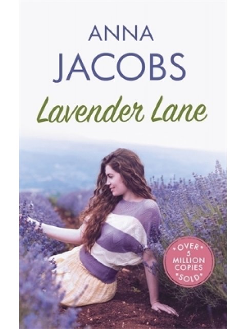 LAVENDER LANE : THE UPLIFTING STORY FROM THE MULTI-MILLION COPY BESTSELLING AUTHOR ANNA JACOBS PB