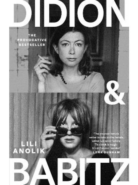 DIDION & BABITZ : A BELLETRIST BOOK CLUB PICK PB