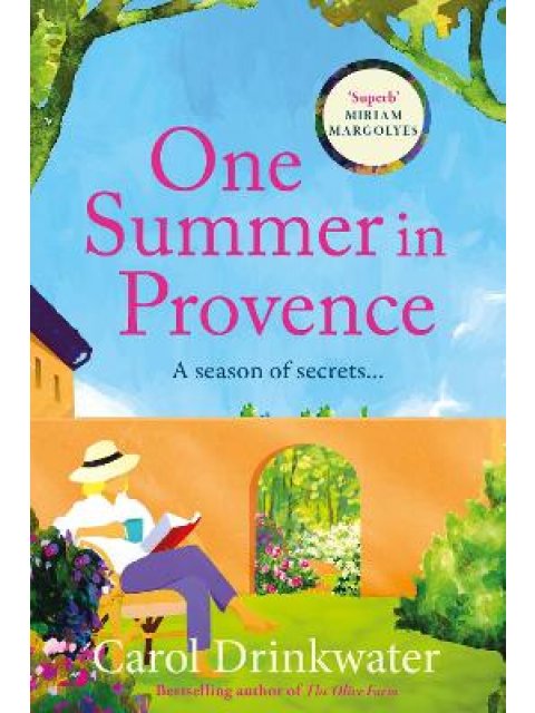 ONE SUMMER IN PROVENCE : 'VINES AND OLIVES AND LOVE ... A SUPERB READ!' MIRIAM MARGOLYES PB