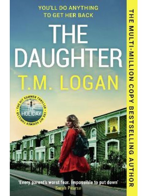 THE DAUGHTER : THE INSTANT SUNDAY TIMES BESTSELLING RICHARD AND JUDY BOOK CLUB PICK FROM THE AUTHOR 