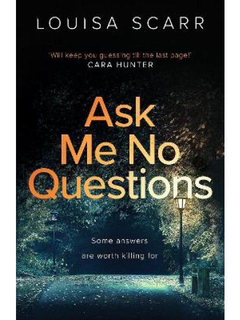 ASK ME NO QUESTIONS : A GRIPPING BRITISH DETECTIVE CRIME THRILLER PB