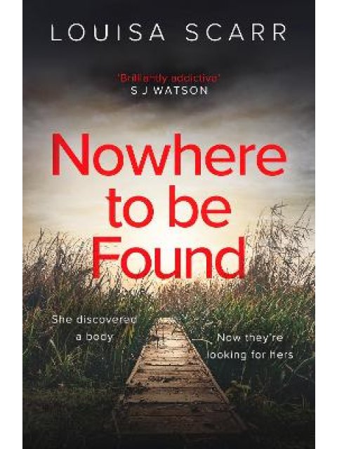 NOWHERE TO BE FOUND : A GRIPPING CRIME MYSTERY SUSPENSE THRILLER PB