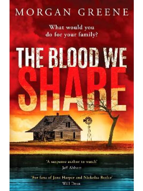 THE BLOOD WE SHARE : A CAPTIVATING, DARK CRIME THRILLER FROM THE WATERSTONES WELSH BOOK OF THE MONTH