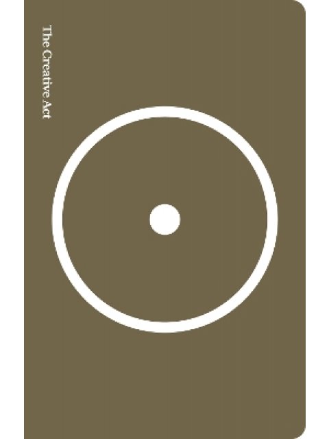 THE CREATIVE ACT : A WAY OF BEING PB