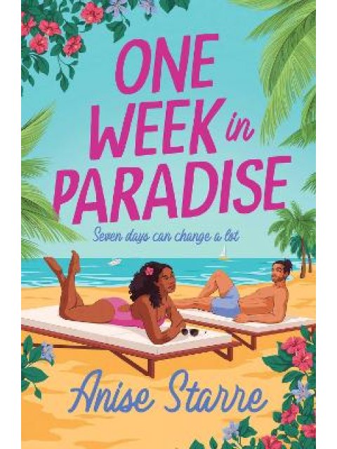 ONE WEEK IN PARADISE : A SWEET AND SPICY FAKE DATING ROMANCE FOR SUMMER 2025 PB