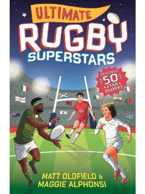 ULTIMATE RUGBY SUPERSTARS : THE EXCITING BIOGRAPHIES OF 50 OF THE GREATEST RUGBY PLAYERS – THE PERFE