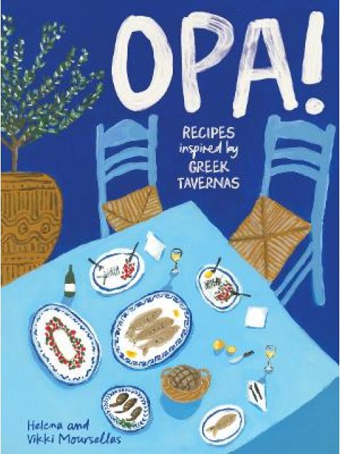 OPA! : Recipes inspired by Greek tavernas