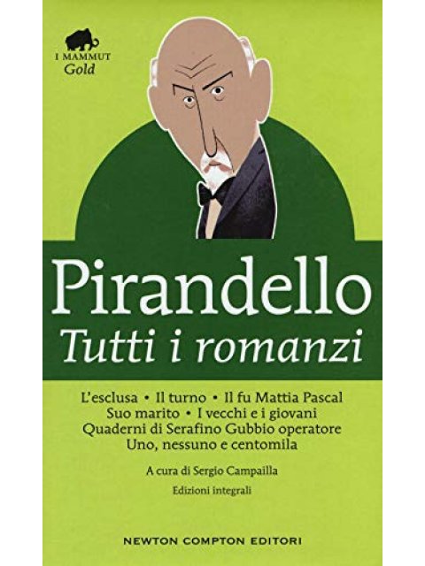 Tutti i romanzi: L'esclusa-Il turno-Il f