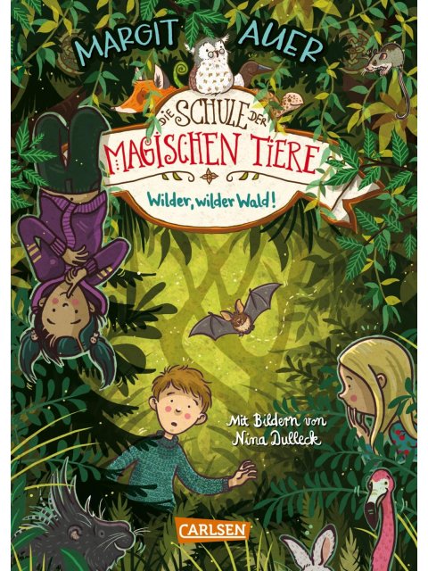 DIE SCHULE DER MAGISCHEN TIERE 11: WILDER, WILDER WALD!