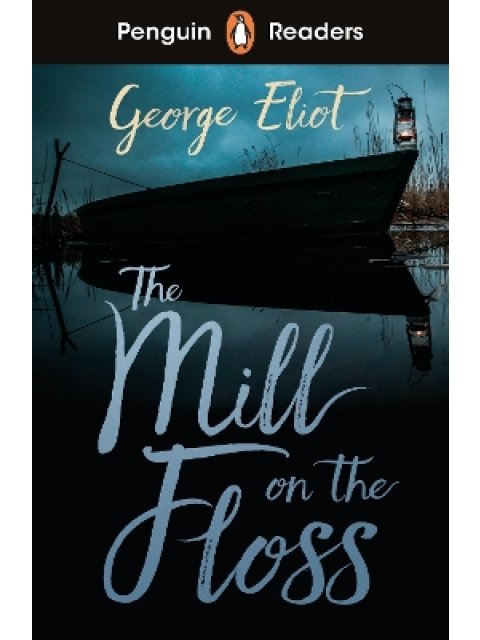 Penguin Readers Level 4: The Mill on the Floss