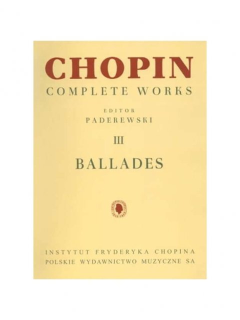 Frederic Chopin - Ballades / Editor Paderewski