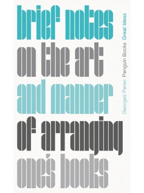 Brief Notes on the Art and Manner of Arranging One's Books