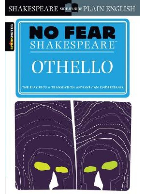 No Fear Shakespeare - Othello: Side-by-Side Plain English