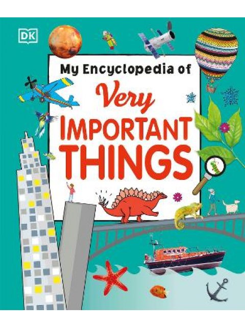 MY ENCYCLOPEDIA OF VERY IMPORTANT THINGS: FOR LITTLE LEARNERS WHO WANT TO KNOW EVERYTHING