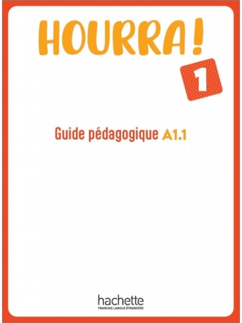 HOURRA! 1 GUIDE PEDAGOGIQUE
