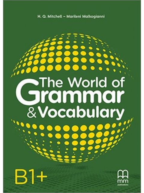 THE WORLD OF GRAMMAR & VOCABULARY B1+
