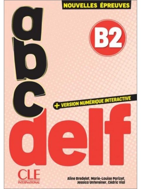 ABC DELF B2 (+ VERSION NUMÉRIQUE) 3RD ED