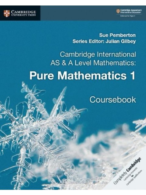 Cambridge International AS & A Level Mathematics: Pure Mathematics 1 Coursebook