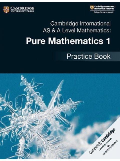 Cambridge International AS & A Level Mathematics: Pure Mathematics 1 Practice Book
