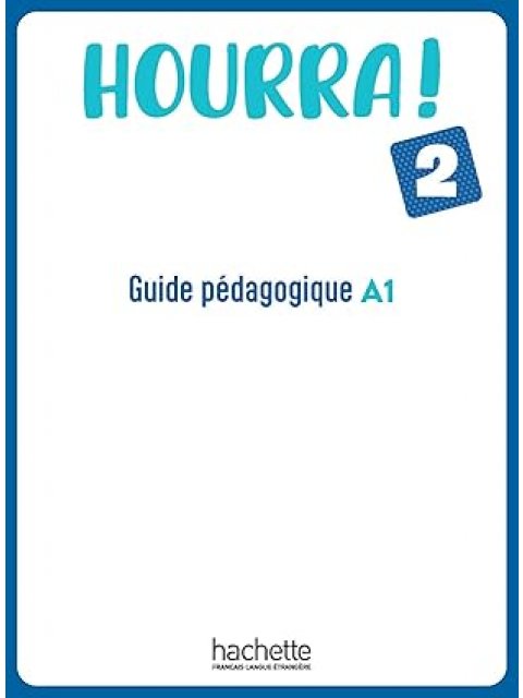 HOURRA! 2 GUIDE PEDAGOGIQUE