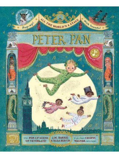 ALL THE WORLD'S A STAGE: PETER PAN: A POP-OUT SOUND ADVENTURE