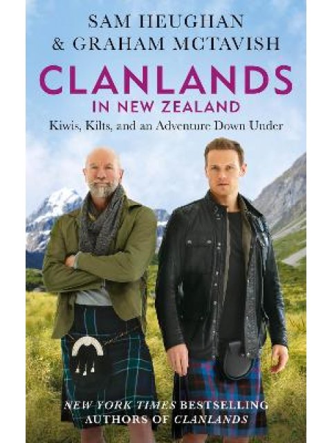 Clanlands in New Zealand : Kiwis, Kilts, and an Adventure Down Under