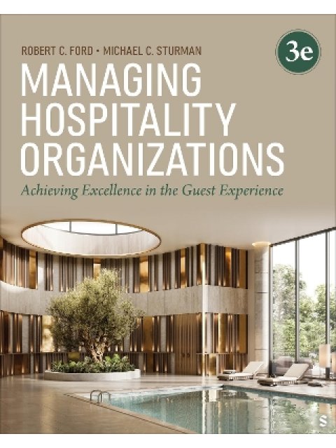 Managing Hospitality Organizations : Achieving Excellence in the Guest Experience