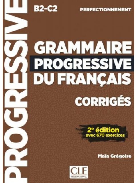 GRAMMAIRE PROGRESSIVE FRANCAIS PERFECTIONNEMENT CORRIGES N/E