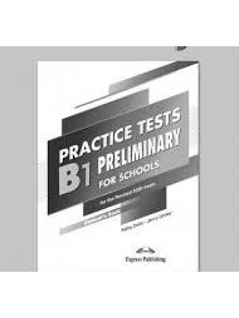 PRACTICE TESTS B1 PRELIMINARY FOR SCHOOLS GLOSSARY FOR THE REVISED 2020 EXAM