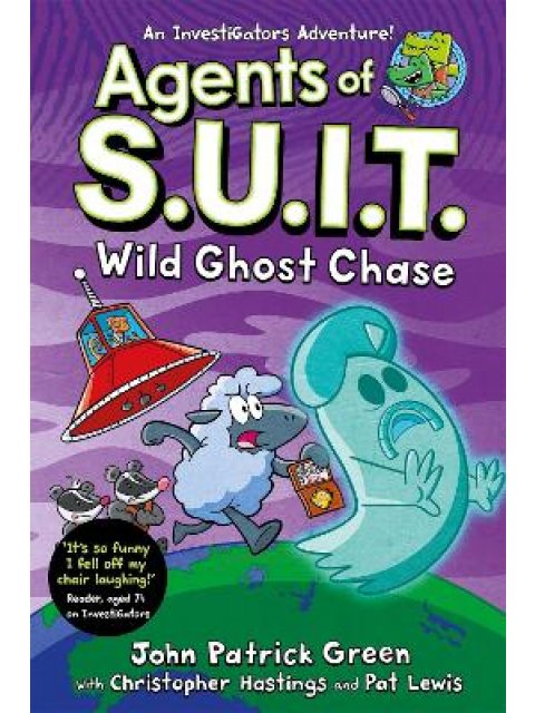 ANGENTS OF S.U.I.T.: WILD GHOST CHASE A LAUGH-OUT-LOUD COMIC BOOK ADVENTURE