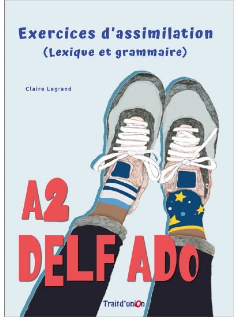 DELF ADO EXERCICES D'ASSIMILATION A2