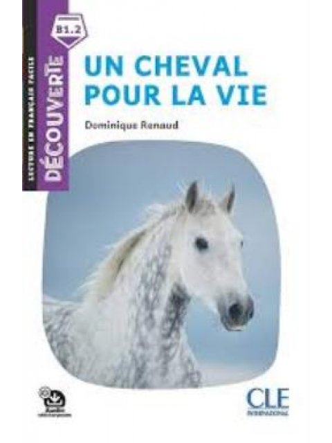 Collection Decouv. 5: UN CHEVAL POUR LA VIE B1.2