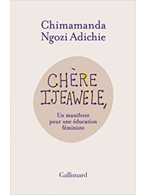 CHERE IJEAWELE, OU UN MANIFESTE POUR UNE EDUCATION FEMINISTE  POCHE