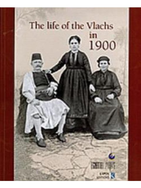 THE LIFE OF THE VLACHS IN 1900