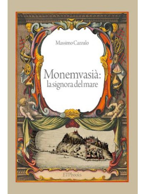 MONEMVASIÀ: LA SIGNORA DEL MARE