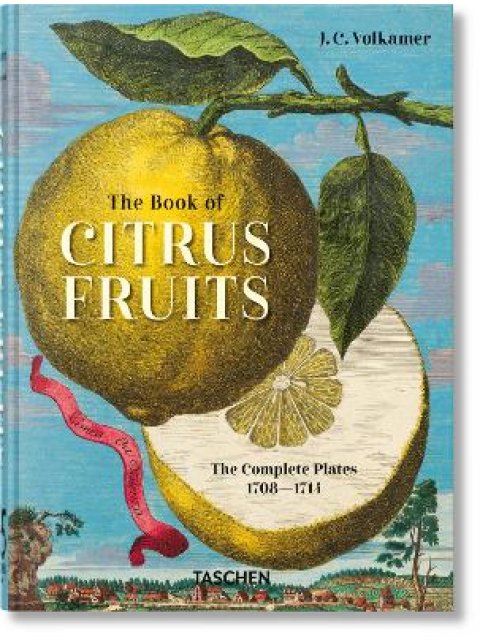 TASCHEN 45th EDITION : J. C. Volkamer. The Book of Citrus Fruits. HC