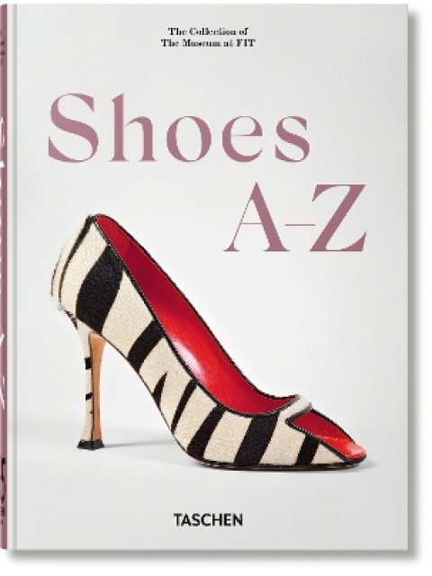 TASCHEN 45th EDITION : Shoes A-Z. HC