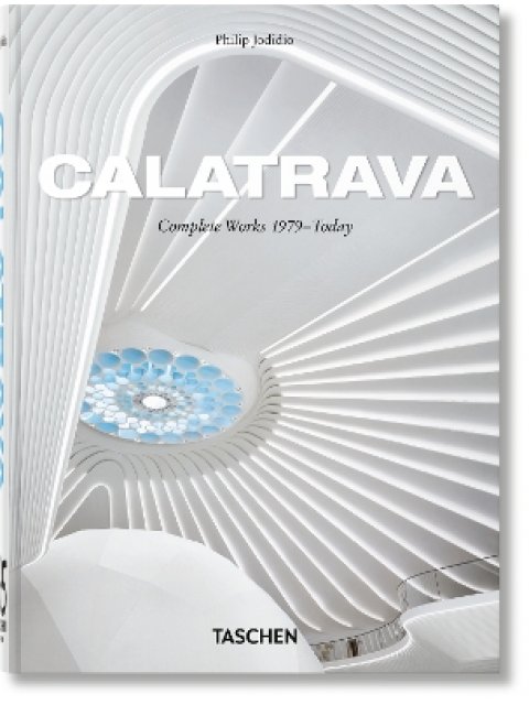 TASCHEN 45th EDITION : Calatrava. Complete Works 1979–Today. HC