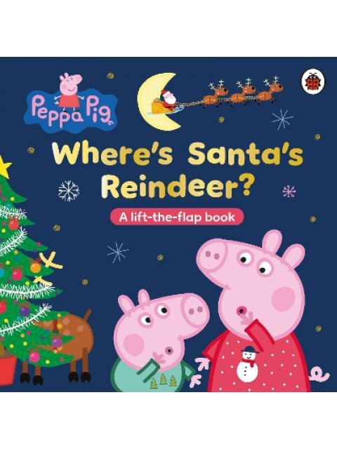 Peppa Pig: Where’s Santa’s Reindeer? : A Lift-the-Flap Book
